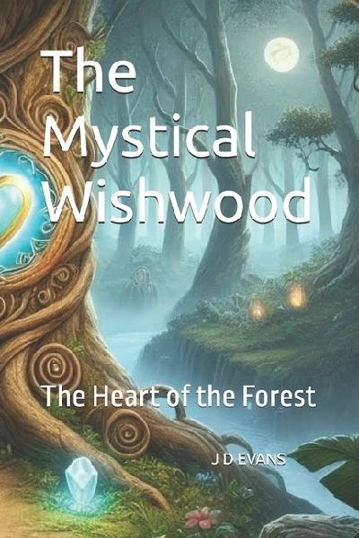 The Mystical Wishwood: The Heart of the Forest