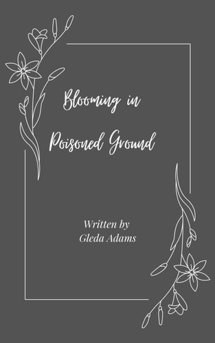 Blooming in Poisoned Ground