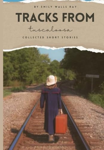 Tracks from Tuscaloosa Short Stories