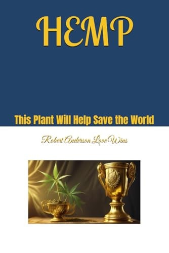 Hemp This Plant Will Help Save the World