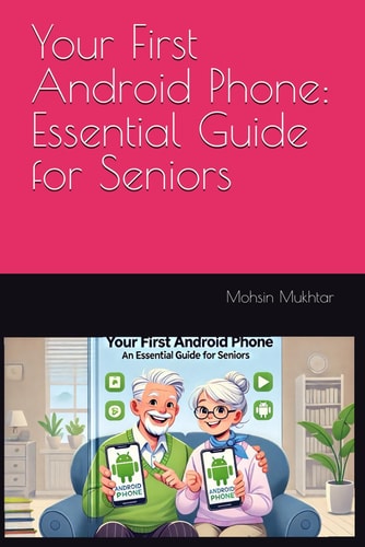 Your First Android Phone Essential Guide for Seniors