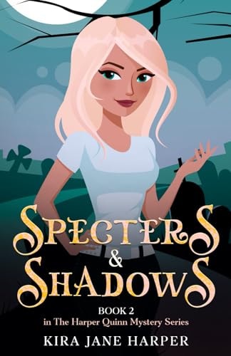 Specters & Shadows Book 2 in The Harper Quinn Paranormal Mystery Series