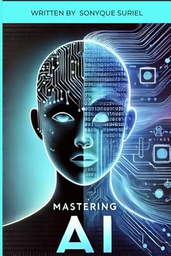 Mastering A.I A Guide to Understanding and Growing with GPT and AI Technology.