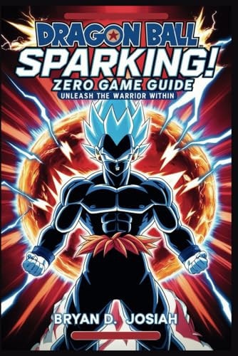Dragon Ball Sparking! Zero Game Guide Unleash The Warrior Within