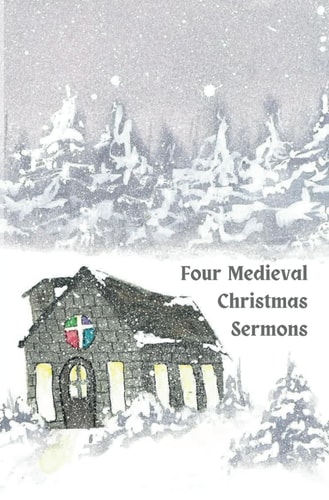 Four Medieval Christmas Sermons Peter Damian, Remi of Auxerre, Bede the Venerable, and Peter Abelard