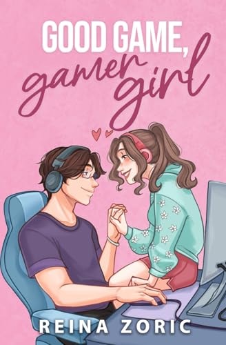 Good Game, Gamer Girl A Spicy Gamer Girl Romance