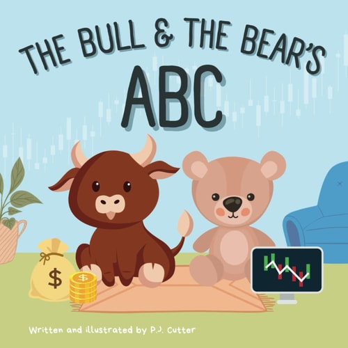 The Bull & The Bear's ABC A Playful A-Z Introduction to Investing for Buyside Babies and Trader Toddlers!