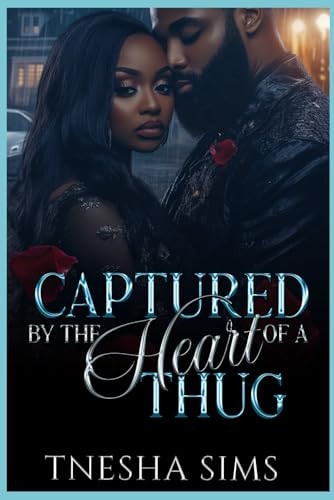 Captured by the Heart of a Thug A Case of Gangsta Luv