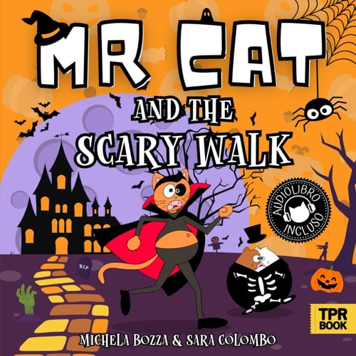 MR Cat and the Scary Walk Impara L'inglese Divertendoti Con Lo Storytelling, Per Bambini Della Scuola Dell'Infanzia E Della Scuola Primaria