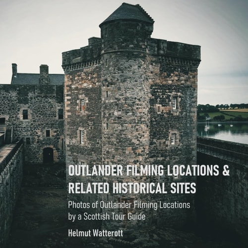 Outlander Filming Locations and Related Historical Sites Snapshots of Outlander Filming Locations by a Tour Guide in Scotland