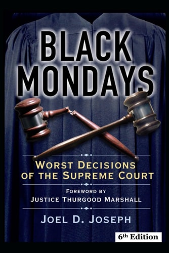 Black Mondays Sixth Edition Worst Decisions of the Supreme Court