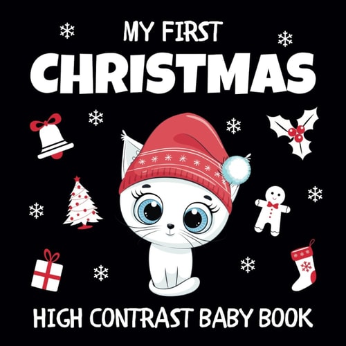 My First Christmas High Contrast Baby Book Ages 0-12 Months White and Black Images Accented in Red - Visual Stimulation Activities for Infants, Newborns, Babies, Toddlers, Boys, and Girls