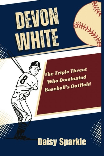 Devon White The Triple Threat Who Dominated Baseball's Outfield