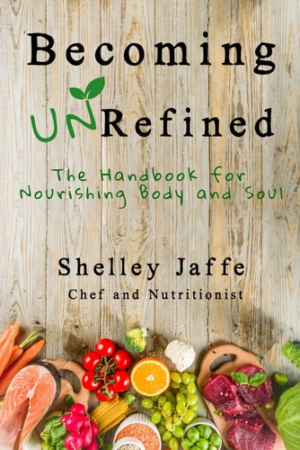 Becoming UnRefined A Handbook For Nourishing Body and Soul