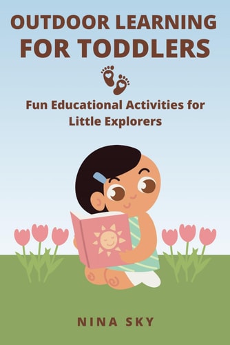 Outdoor Learning for Toddlers Fun Educational Activities for Little Explorers