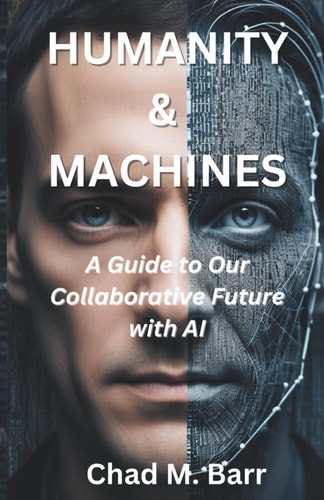 Humanity & Machines A Guide to Our Collaborative Future with AI