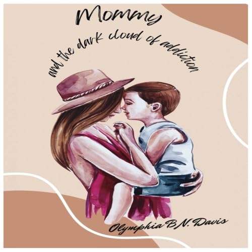 Mommy and the Dark Cloud of Addiction