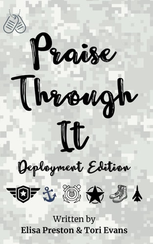 Praise Through It Deployment Edition