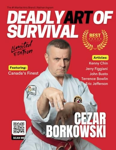 Deadly Art of Survival Magazine 19th Edition Featuring Cezar Borkowski The #1 Martial Arts Magazine Worldwide MMA, Traditional Karate, Kung Fu, Goju-Ryu, and More