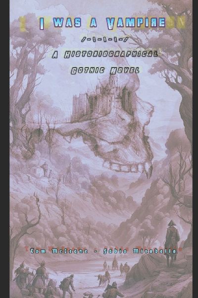 I was a Vampire - A Historiographical Gothic Novel