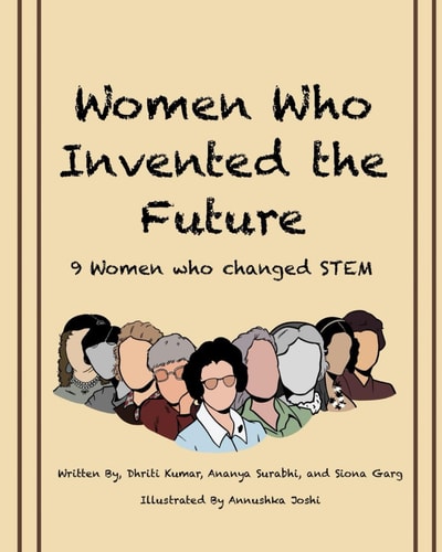 Women Who Invented the Future 9 Women who Changed STEM