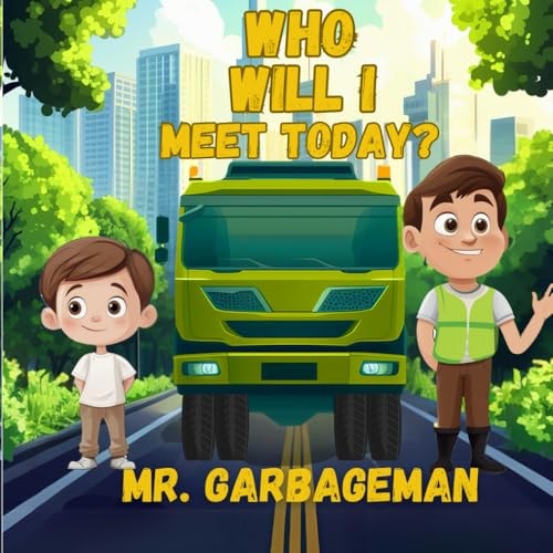 Who Will I Meet Today ? Mr Garbageman