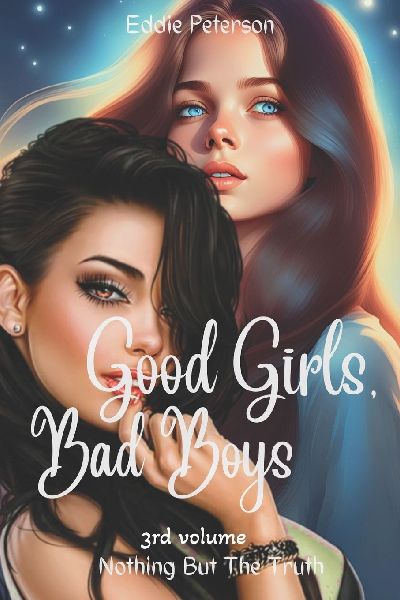 Good Girls, Bad Boys: Nothing But The Truth