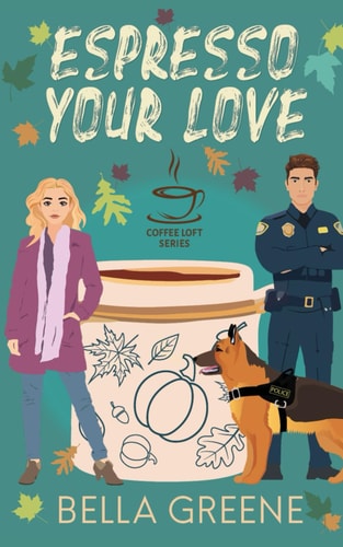 Espresso Your Love (The Coffee Loft Series Fall Collection)