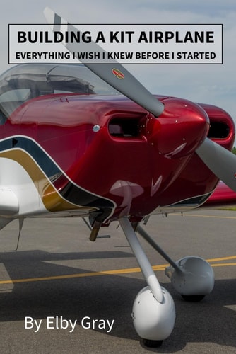 Building a Kit Airplane Everything I Wish I Knew Before I Started
