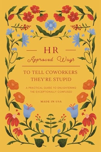 HR Approved Ways To Tell Coworkers They're Stupid Unique Funny Gift for Women, Coworkers, and Boss