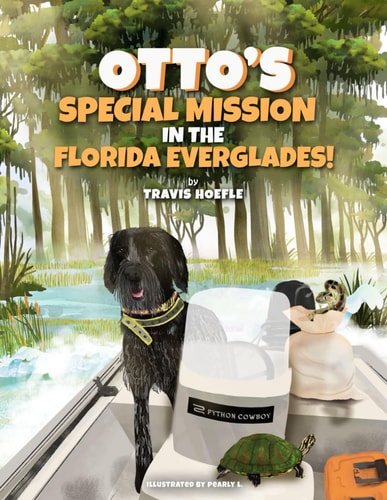 Otto's Special Mission In The Florida Everglades: A Dog’s Mission to Save the Everglades, One Adventure at a Time