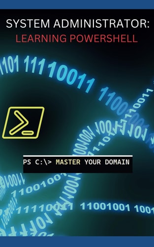 System Administrator Learning Powershell