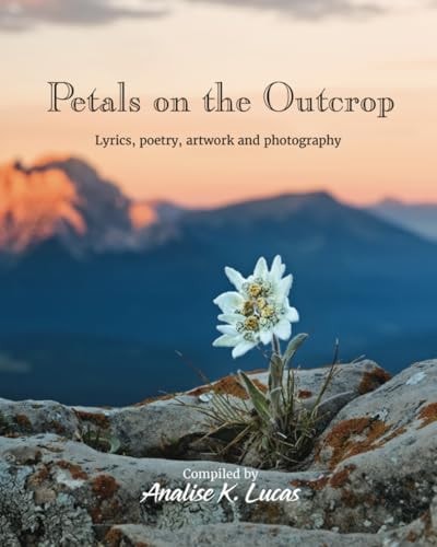 Petals on the Outcrop Lyrics, Poetry, Artwork and Photography