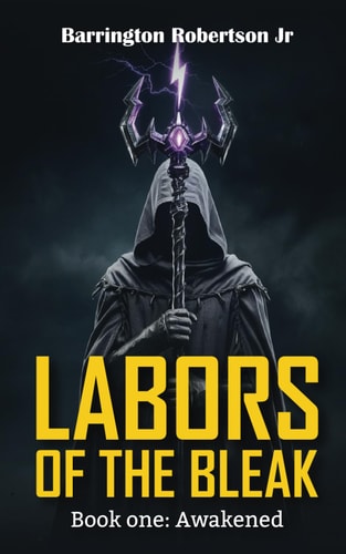 Labors of The Bleak Book One: Awakened