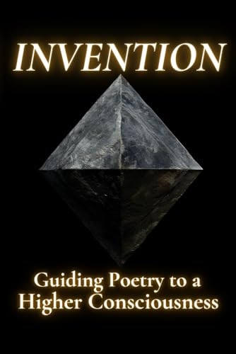 Invention Guiding Poetry to a Higher Consciousness