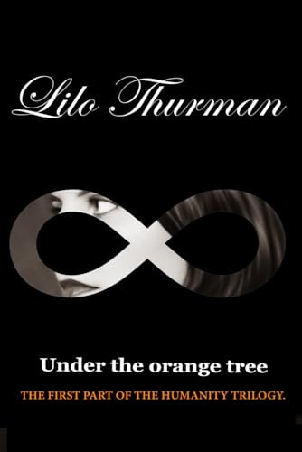 Under The Orange Tree First Part Of The Humanity Trilogy