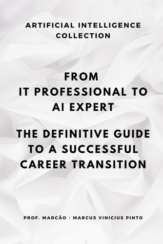 From It Professional to AI Expert The Definitive Guide to a Successful Career Transition