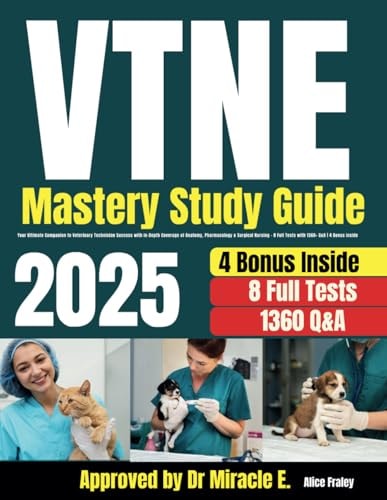 VTNE Exam Mastery Guide Pass at Your First Try! 1360 Q&A with Detailed Explanasion and Digital Flaschards (8 Full Tests)