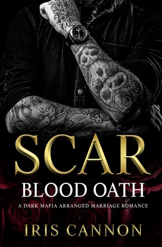 SCAR Blood Oath A Dark Mafia Arranged Marriage Blood Oath Romance