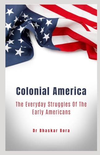 Colonial America The Everyday Struggles Of The Early Americans