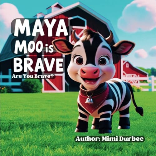 Maya Moo is Brave Are You Brave?