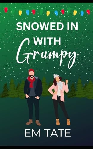 Snowed In With Grumpy A Sweet Holiday Romance