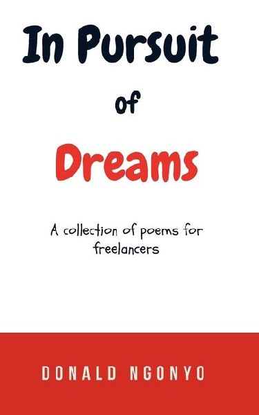 In Pursuit of Dreams: A Collection of Poems for Freelancers