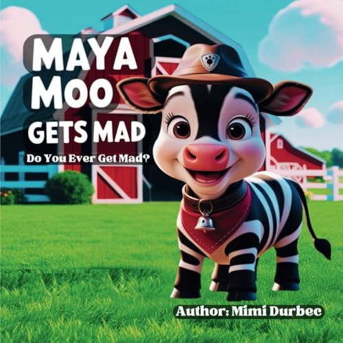 Maya Moo Gets Mad Do You Ever Get Mad?