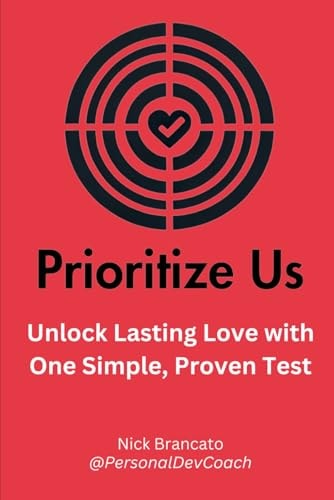 Prioritize Us Unlock Lasting Love with One Simple, Proven Test