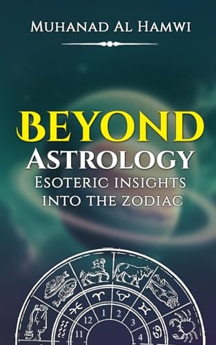 Beyond Astrology Esoteric Insights Into The Zodiac