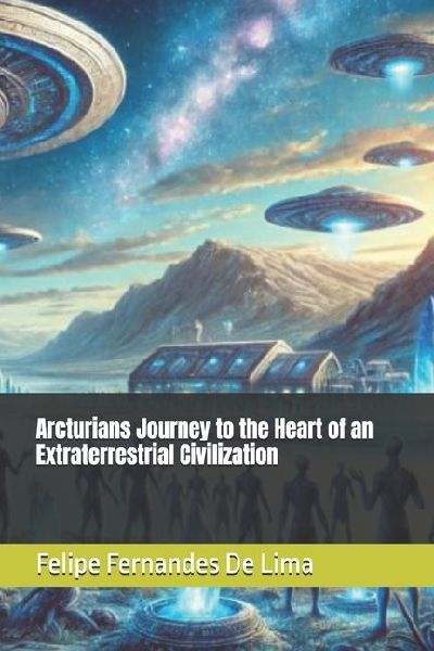 Arcturians Journey to the Heart of an Extraterrestrial Civilization