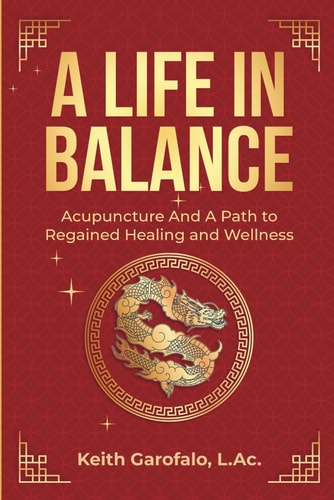 A Life In Balance Acupuncture And A Path To Regained Health And Wellness
