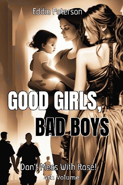 Good Girls, Bad Boys: Don't Mess With Rose!