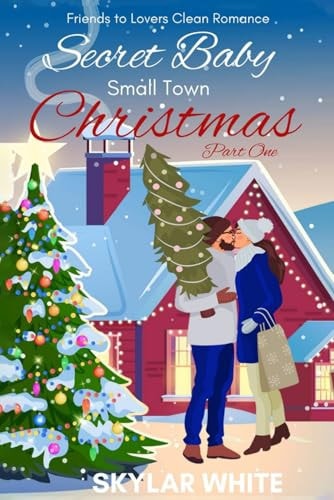 Secret Baby Small Town Christmas/Part One Friends to Lovers Clean Romance Novel